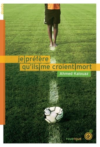 Je préfère qu'ils me croient mort von ROUERGUE