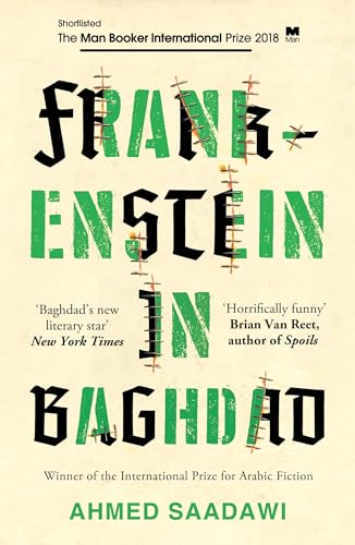 Frankenstein in Baghdad: SHORTLISTED FOR THE MAN BOOKER INTERNATIONAL PRIZE 2018