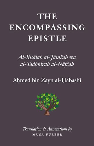 The Encompassing Epistle: Al-Risalah al-Jami‘ah wa al-Tadhkirah al-Nafi‘ah von Islamosaic