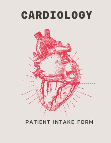Cardiology Patient Intake Form: Consent, Consultation, Tracking, Medical History & Instructions: 54 Forms, 108 Pages, 8.5x11 inches von Independently published