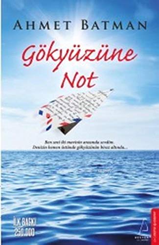 Gökyüzüne Not: Ben seni iki mavinin arasında sevdim. Denizin hemen üstünde gökyüzünün biraz altında... von DESTEK