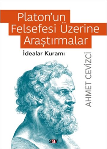 Platon’un Felsefesi Üzerine Araştırmalar: İdealar Kuramı