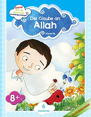 Ahmet lernt die islamischen Glaubensgrundlagen: Der Glaube an Allah von Erol Medien