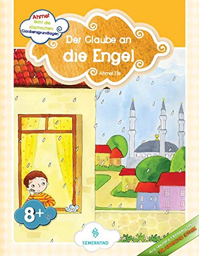 Ahmet lernt die islamischen Glaubensgrundlagen: Der Glaube an die Engel von Erol Medien