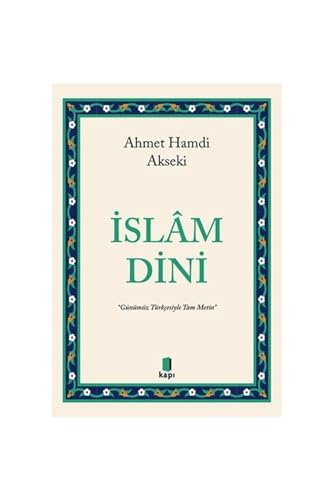 İslam Dini: “Günümüz Türkçesiyle Tam Metin”