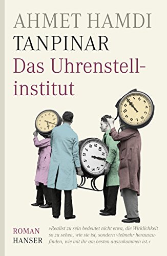 Das Uhrenstellinstitut: Roman von Hanser, Carl GmbH + Co.