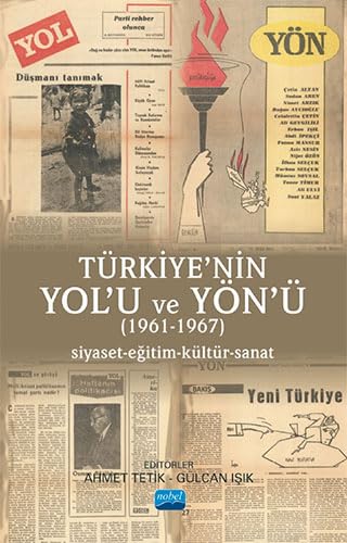 Türkiye’nin Yol’u ve Yön’ü: (1961-1967) - Siyaset-Eğitim-Kültür-Sanat von Nobel Akademik Yayıncılık