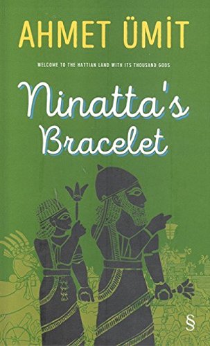 Ninatta's Bracelet: Welcome to the hattıan land wıth ıts thousand gods Ninatta's Bracelet: Welcome to the hattıan land wıth ıts thousand gods von Everest Yayınları