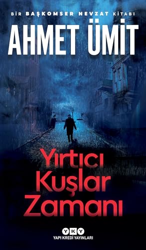 Yırtıcı Kuşlar Zamanı: Bir Başkomser Nevzat Kitabı von Yapı Kredi Yayınları