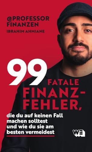 99 fatale Finanzfehler, die du auf keinen Fall machen solltest und wie du sie am besten vermeidest: Geldanlage, Steuerspar-Tipps & mehr von Professor Finanzen, bekannt aus Social Media von WeCreate Books