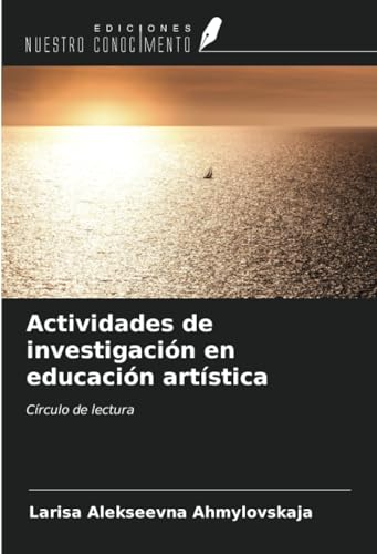 Actividades de investigación en educación artística: Círculo de lectura von Ediciones Nuestro Conocimiento