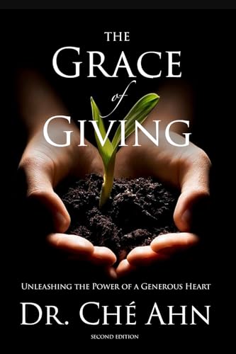 The Grace of Giving: Unleashing the Power of a Generous Heart (Second Edition) von Servant Leader Publishing