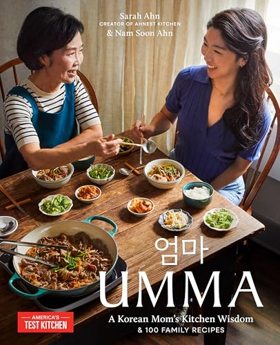 Umma: A Korean Mom's Kitchen Wisdom and 100 Family Recipes von America's Test Kitchen