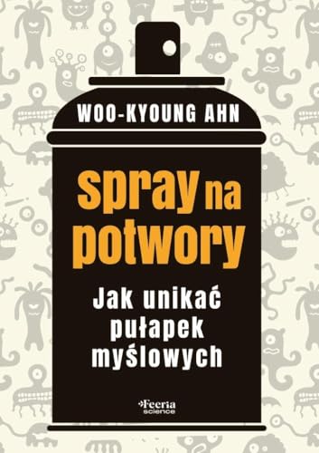 Spray na potwory Jak unikać pułapek myślowych von Feeria
