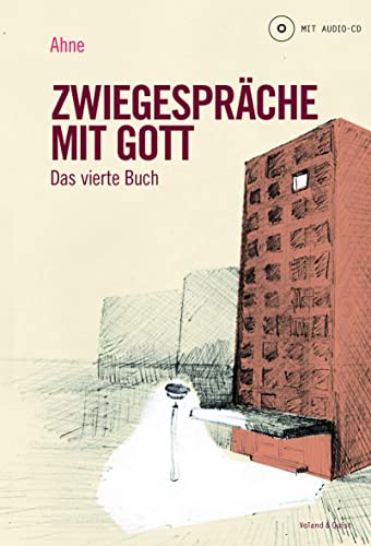 Zwiegespräche mit Gott: Das vierte Buch von Voland & Quist