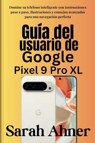 Guía del usuario de Google Pixel 9 Pro XL: Domine su teléfono inteligente con instrucciones paso a paso, ilustraciones y consejos avanzados para una ... complementaria Ultimate Tech Pro, Band 6) Guía del usuario de Google Pixel 9 Pro XL: Domine su teléfono inteligente con instrucciones paso a paso, ilustraciones y consejos avanzados para una ... complementaria Ultimate Tech Pro, Band 6) von Independently published