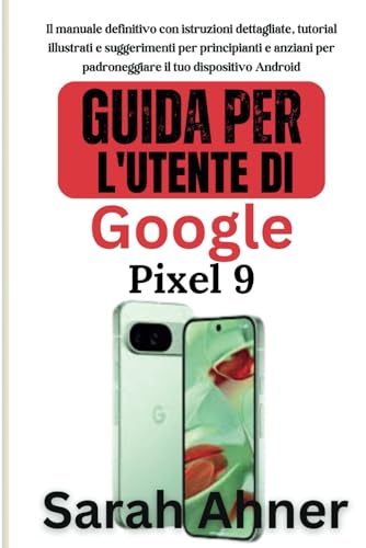 Guida per l'utente di Google Pixel 9: Il manuale definitivo con istruzioni dettagliate, tutorial illustrati e suggerimenti per principianti e anziani ... (Serie Ultimate Tech Pro Companion, Band 5) Guida per l'utente di Google Pixel 9: Il manuale definitivo con istruzioni dettagliate, tutorial illustrati e suggerimenti per principianti e anziani ... (Serie Ultimate Tech Pro Companion, Band 5) von Independently published