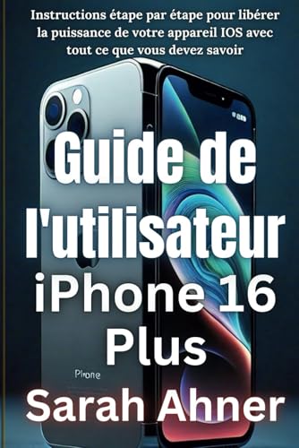 Guide de l'utilisateur de l'iPhone 16 Plus: Instructions étape par étape pour libérer la puissance de votre appareil IOS avec tout ce que vous devez savoir (Série Ultimate Tech Pro Companion, Band 3) Guide de l'utilisateur de l'iPhone 16 Plus: Instructions étape par étape pour libérer la puissance de votre appareil IOS avec tout ce que vous devez savoir (Série Ultimate Tech Pro Companion, Band 3) von Independently published