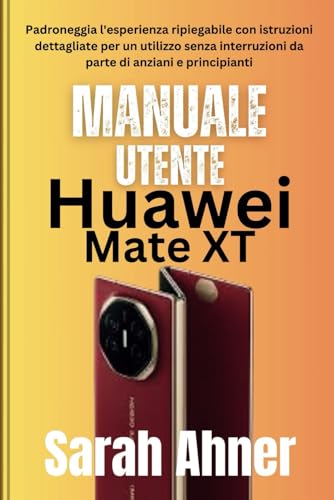 Manuale utente Huawei Mate XT: Padroneggia l'esperienza ripiegabile con istruzioni dettagliate per un utilizzo senza interruzioni da parte di anziani ... (Serie Ultimate Tech Pro Companion, Band 9) Manuale utente Huawei Mate XT: Padroneggia l'esperienza ripiegabile con istruzioni dettagliate per un utilizzo senza interruzioni da parte di anziani ... (Serie Ultimate Tech Pro Companion, Band 9) von Independently published
