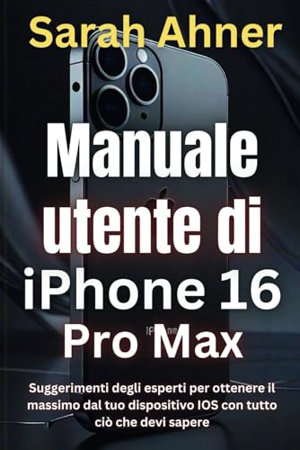 Manuale utente di iPhone 16 Pro Max: Suggerimenti degli esperti per ottenere il massimo dal tuo dispositivo IOS con tutto ciò che devi sapere (Serie Ultimate Tech Pro Companion, Band 2) Manuale utente di iPhone 16 Pro Max: Suggerimenti degli esperti per ottenere il massimo dal tuo dispositivo IOS con tutto ciò che devi sapere (Serie Ultimate Tech Pro Companion, Band 2) von Independently published