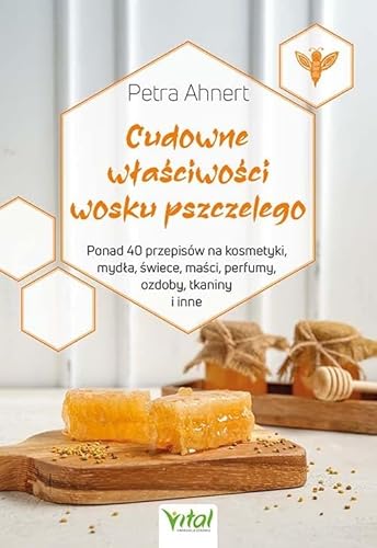 Cudowne właściwości wosku pszczelego von Vital
