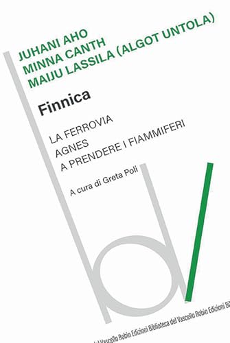 Finnica: La ferrovia-Agnes-A prendere i fiammiferi (Biblioteca del vascello) von Robin Edizioni