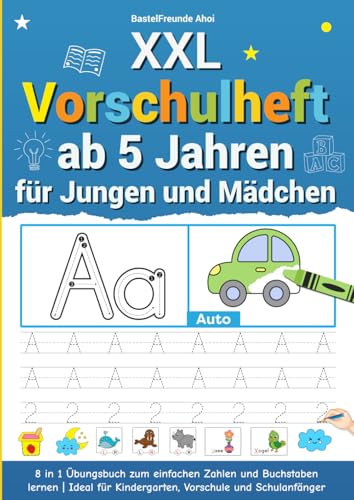 XXL Vorschulheft ab 5 Jahren für Jungen und Mädchen: 8 in 1 Übungsbuch zum einfachen Zahlen und Buchstaben lernen | Ideal für Kindergarten, Vorschule und Schulanfänger von Gutfreund Verlag