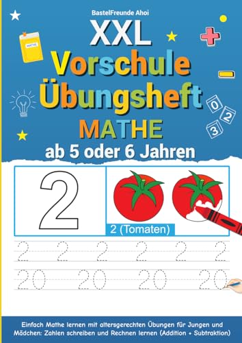 XXL Vorschule Übungsheft Mathe ab 5 oder 6 Jahren: Einfach Mathe lernen mit altersgerechten Übungen für Jungen und Mädchen: Zahlen schreiben und Rechnen lernen (Addition + Subtraktion) von Gutfreund Verlag
