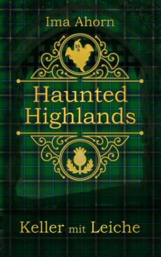 Keller mit Leiche (Haunted Highlands, Band 2) von Independently published