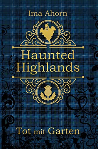 Tot mit Garten (Haunted Highlands) von tolino media
