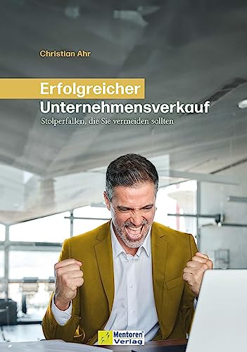 Erfolgreicher Unternehmensverkauf: Stolperfallen, die Sie vermeiden sollten