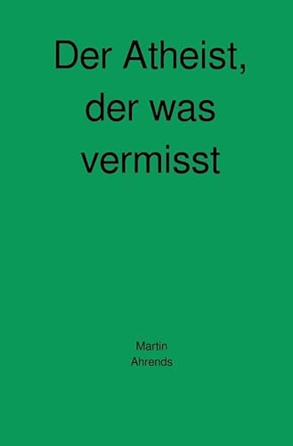 Der Atheist, der was vermisst von epubli