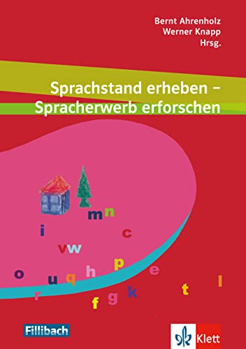 Sprachstand erheben - Spracherwerb erforschen: Beiträge aus dem 6. Workshop "Kinder mit Migrationshintergrund", 2010