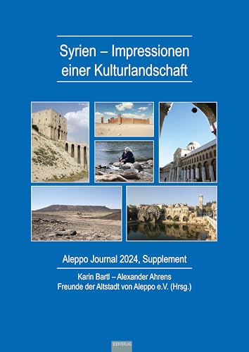 Syrien – Impressionen einer Kulturlandschaft (Aleppo Journal) von EB-Verlag