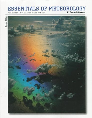 Essentials of Meteorology: An Invitation to the Atmosphere Essentials of Meteorology: An Invitation to the Atmosphere