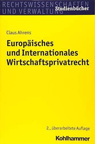 Europäisches und Internationales Wirtschaftsprivatrecht (Studienbücher Rechtswissenschaft)
