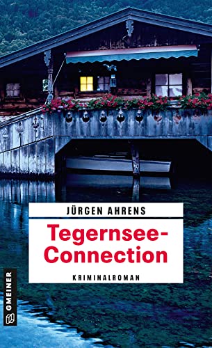 Tegernsee-Connection: Kriminalroman (Kriminalkommissar Markus Kling) (Kriminalromane im GMEINER-Verlag)