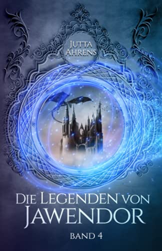 Die Legenden von Jawendor: Band 4 von Independently published