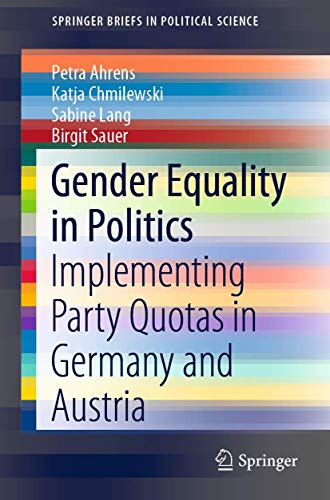 Gender Equality in Politics: Implementing Party Quotas in Germany and Austria (SpringerBriefs in Political Science) von Springer