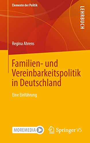 Familien- und Vereinbarkeitspolitik in Deutschland: Eine Einführung (Elemente der Politik) von Springer VS