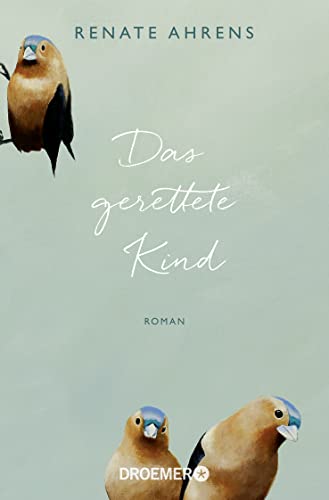 Das gerettete Kind: Roman