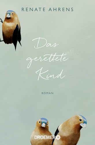 Das gerettete Kind: Roman