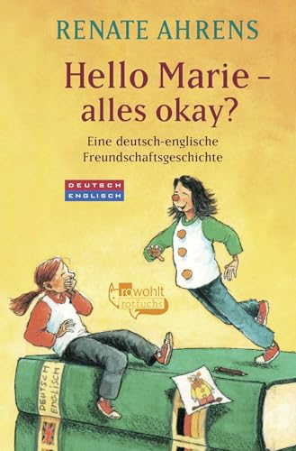 Hello Marie - alles okay?: Eine deutsch-englische Freundschaftsgeschichte | Marie & Claire von Fischer Sauerländer