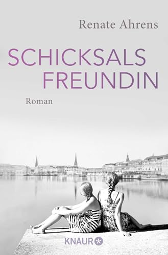 Schicksalsfreundin: Roman von Droemer Knaur*