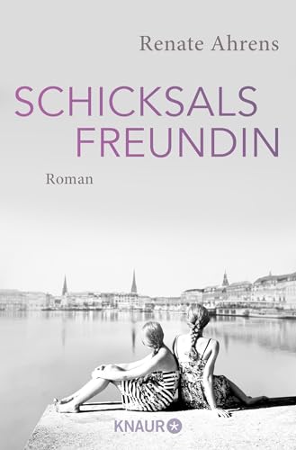 Schicksalsfreundin: Roman