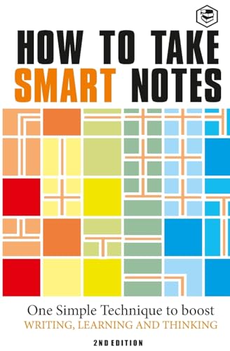 How to Take Smart Notes: One Simple Technique to Boost Writing, Learning and Thinking von SANAGE PUBLISHING HOUSE LLP