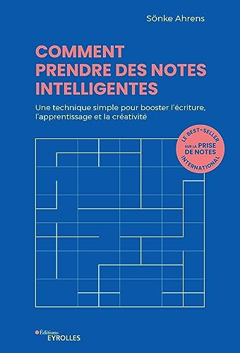 Comment prendre des notes intelligentes: Une technique simple pour booster l'écriture, l'apprentissage et la créativité Comment prendre des notes intelligentes: Une technique simple pour booster l'écriture, l'apprentissage et la créativité