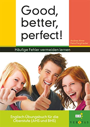 Good, better, perfect! - Häufige Fehler vermeiden lernen - Oberstufe: Übungsbuch Good, better, perfect! - Häufige Fehler vermeiden lernen - Oberstufe: Übungsbuch