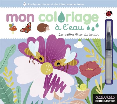 Mon coloriage à l'eau - Les petites bêtes du jardin von PERE CASTOR