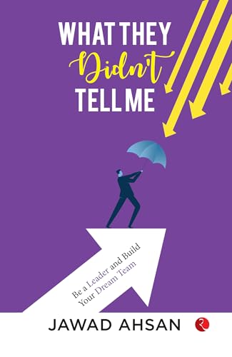 What They Didn't Tell Me: Be a Leader and Build Your Dream Team von Rupa Publications India
